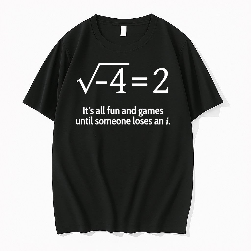 Official Its All Fun And Games Until Someone Loses An I Math Joke T Shirts