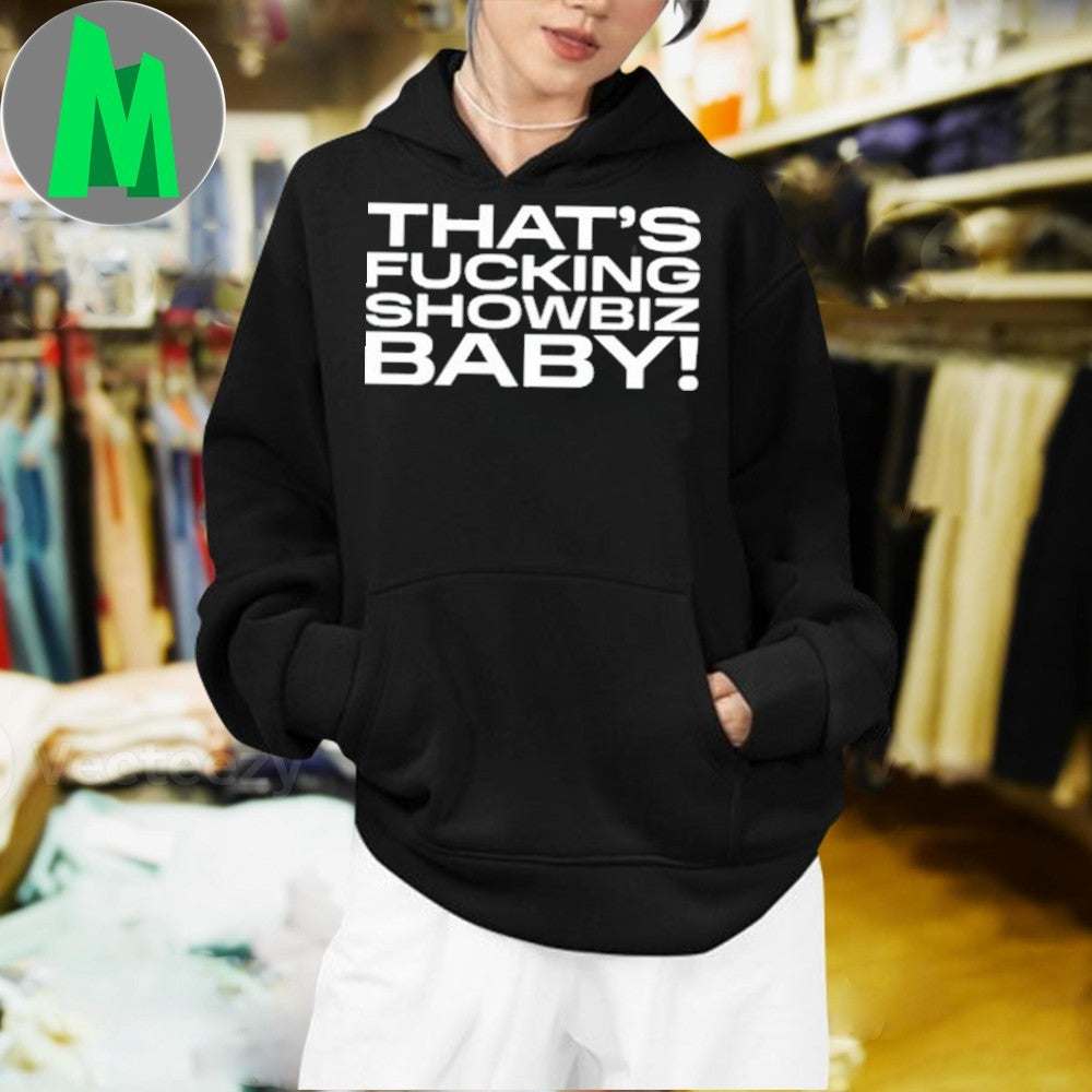 Jade That’s Fucking Showbiz Baby Shirt