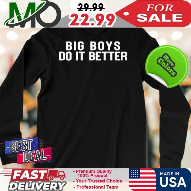 James Wearing Big Boys Do It Better Shirt