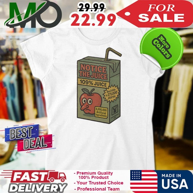 Juice Notice 109 Juice Available In 271000 Stores Shirt