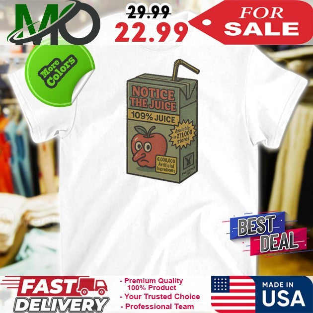 Juice Notice 109 Juice Available In 271000 Stores Shirt