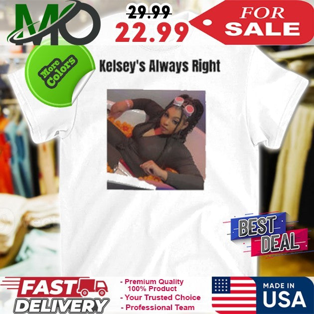 Kelsey’s Always Right Personalized Name Funny Shirt
