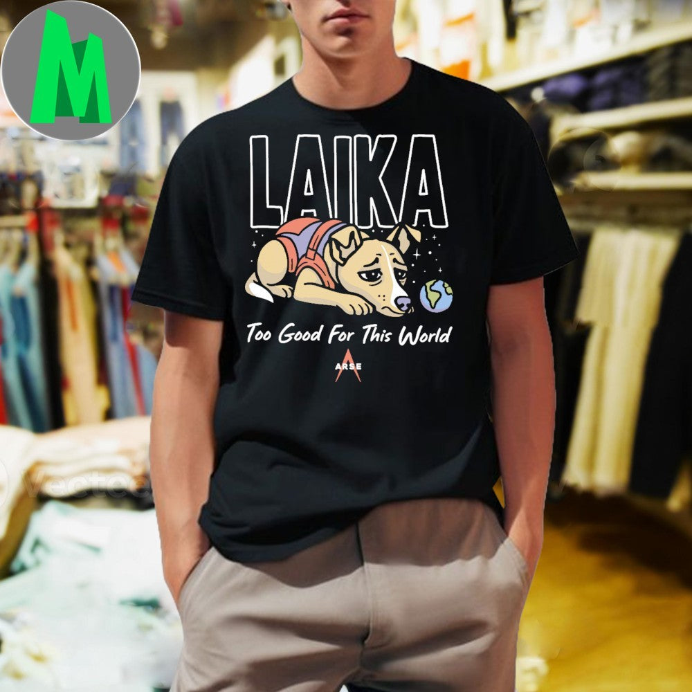 Laika Space Dog Too Good For This World Graphic T-Shirt