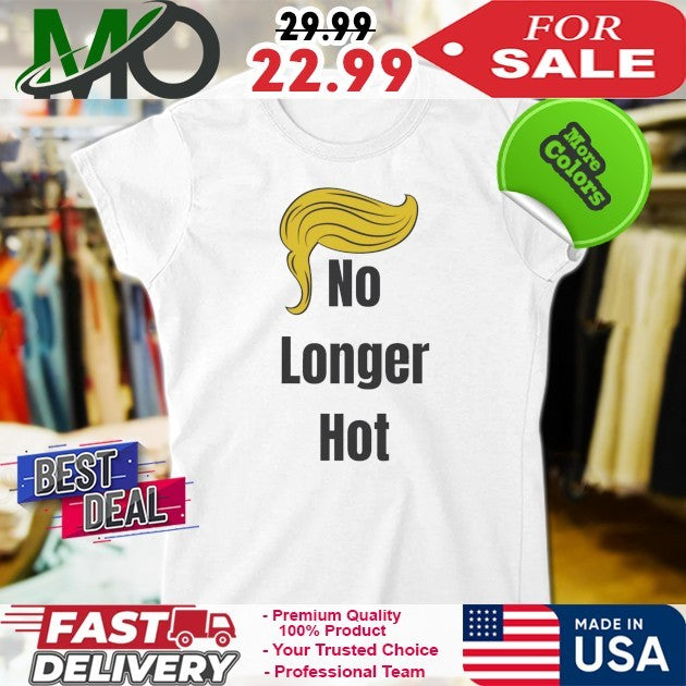 No Longer Hot Donald Trump to Swift Shirt