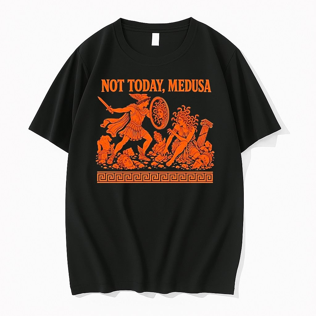 Official Not Today Medusa Perseus Greek Mythology Hero T Shirts Jpg