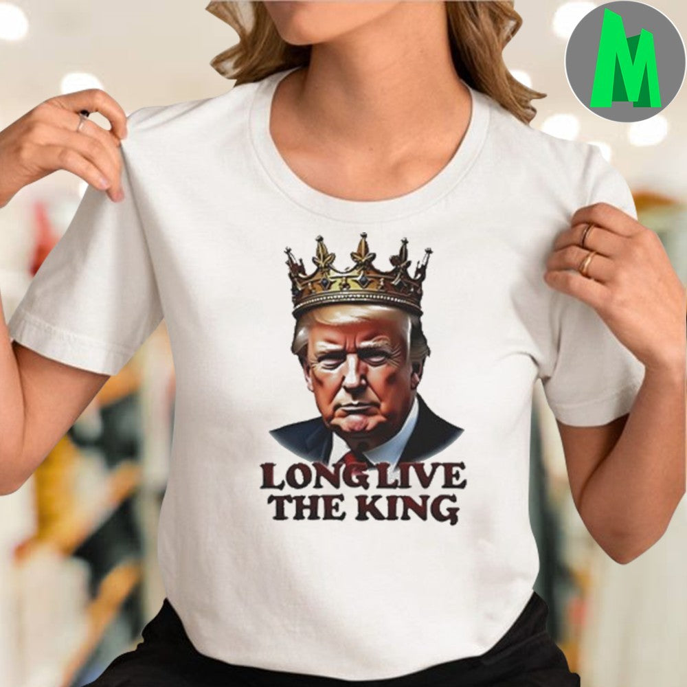 President Donald Trump Long Live The King Shirt
