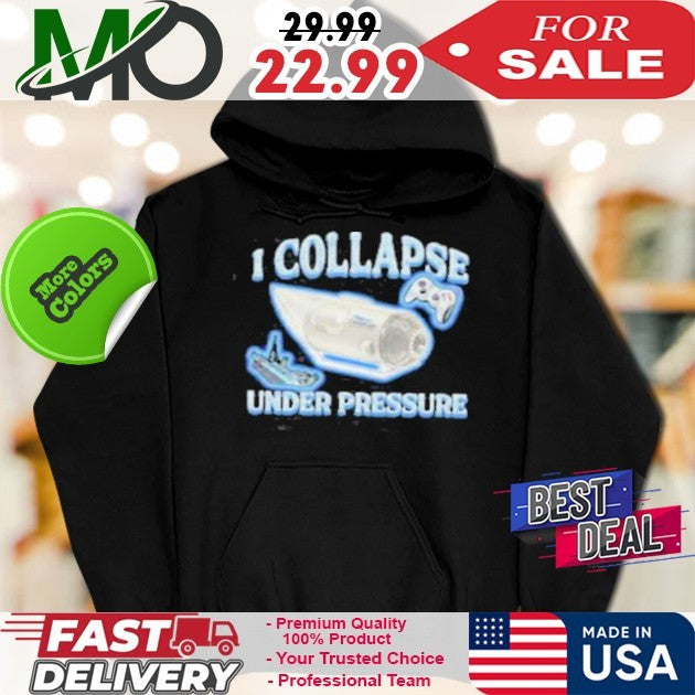 Sarcastic I Collapse Under Pressure Graphic T-Shirt