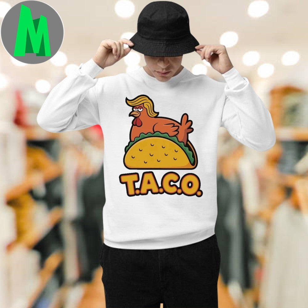TACO Trump Always Chickens Out Shirt
