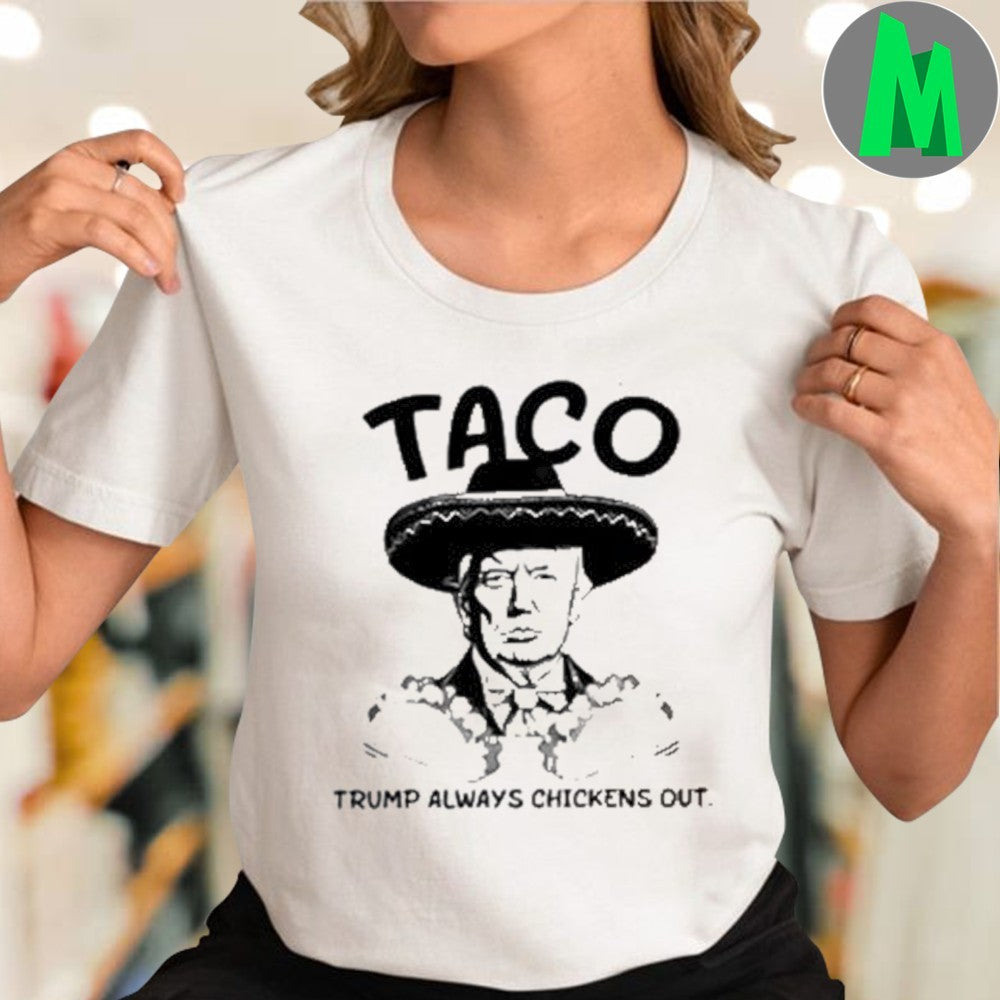 Taco Trump Always Chickens Out Political Humor T-Shirt Anti-Trump Satire Graphic Tee