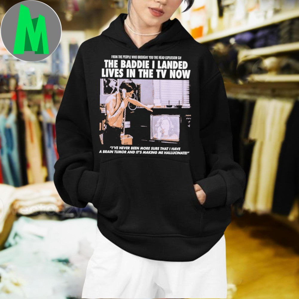 The Baddie I Landed Lives In The TV Now Head Explosion GIF Cult Shirt