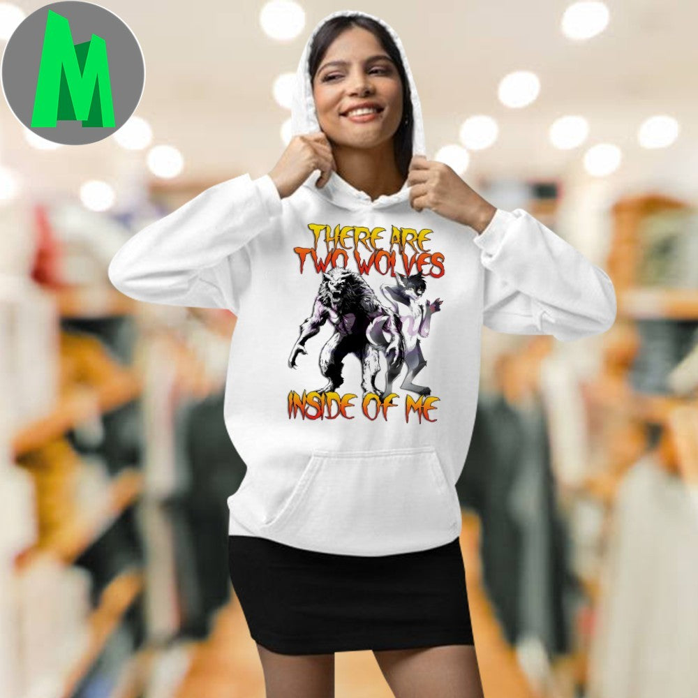 There Are Two Wolves Inside Of Me T-Shirt Werewolf Graphic Tee Funny Meme Quote Apparel