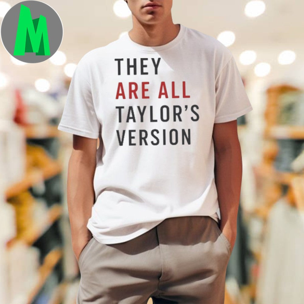 They Are All Taylor’s Version Shirt