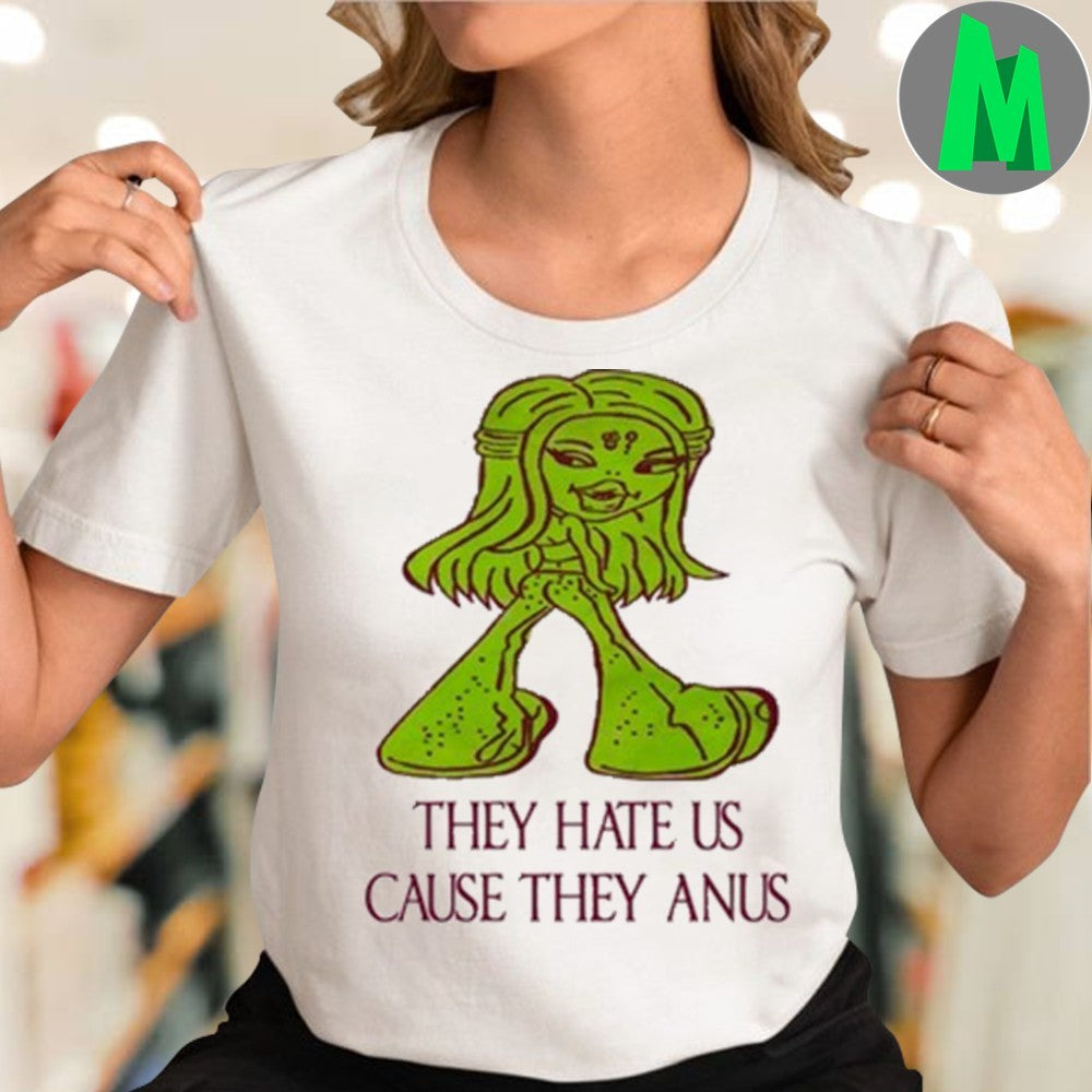 They Hate Us Cause They Anus Funny Graphic T-Shirt