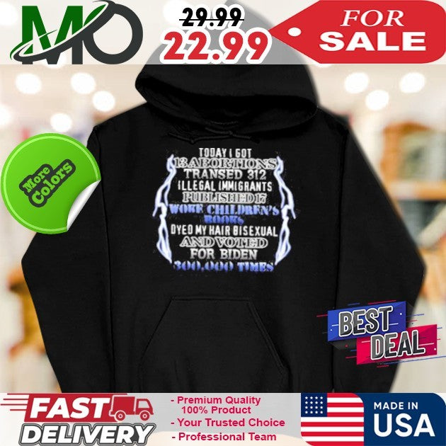 Today I Got 13 Abortions Transed 312 Funny Political Satire Graphic T-Shirt
