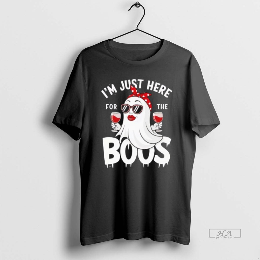 Official Trendy Im Just Here For The Boos Ghost Drinking Wine