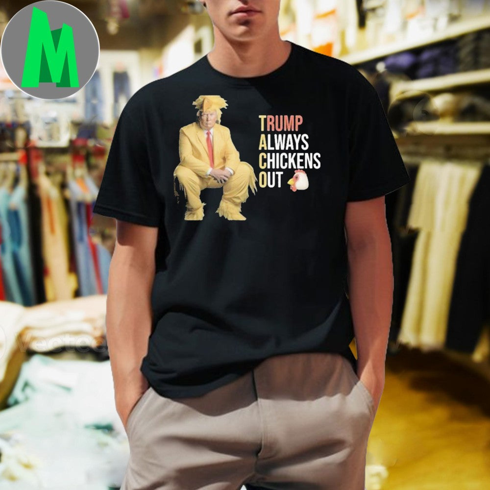 Trump Always Chickens Out T-Shirt Funny Political Parody Humorous Graphic Tee Novelty Apparel