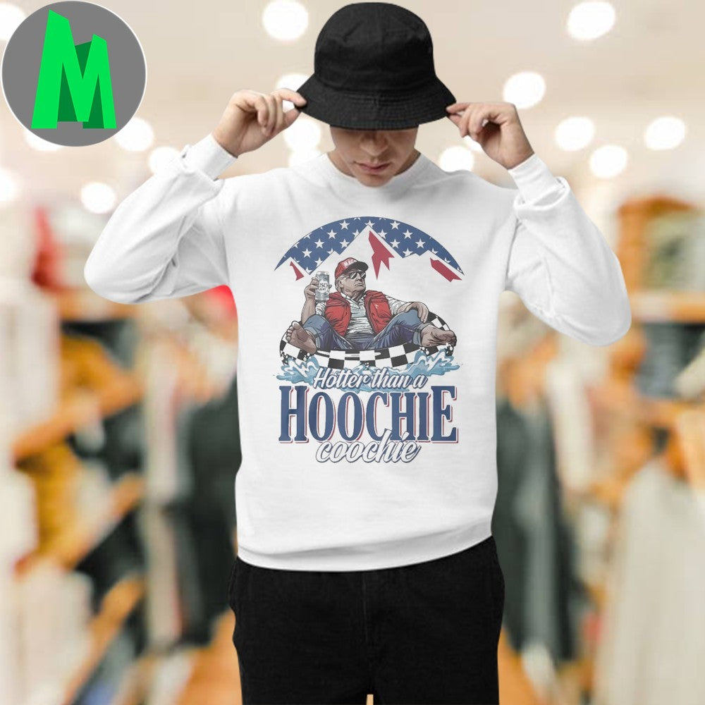 Trump Hotter Than A Hoochie Coochie T-Shirt