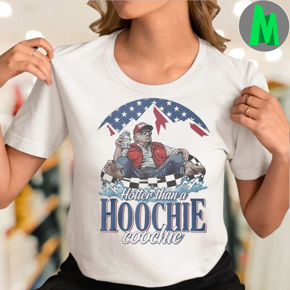 Trump Hotter Than A Hoochie Coochie T-Shirt