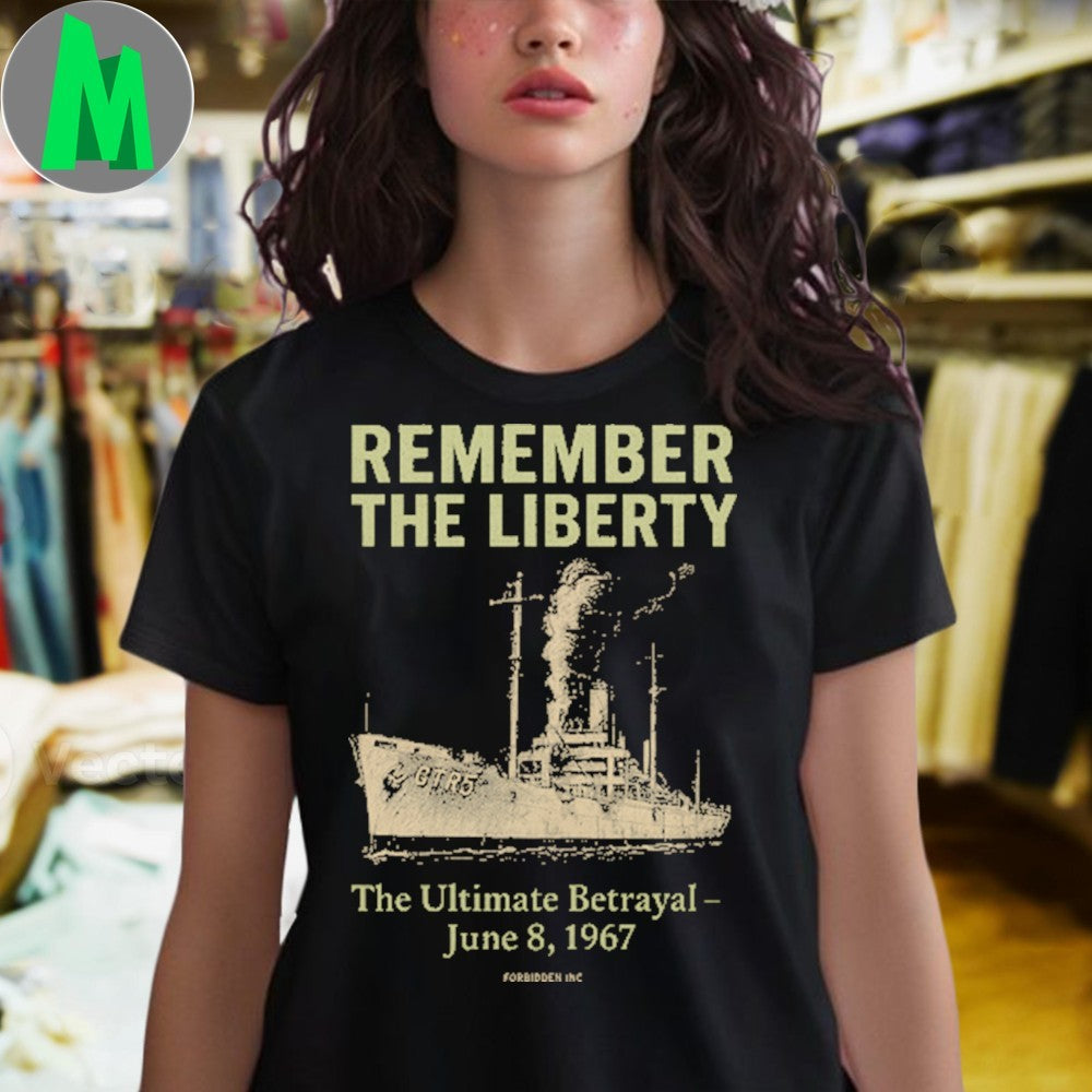 USS Liberty GTR-5 The Ultimate Betrayal June 8 1967 Memorial T-Shirt