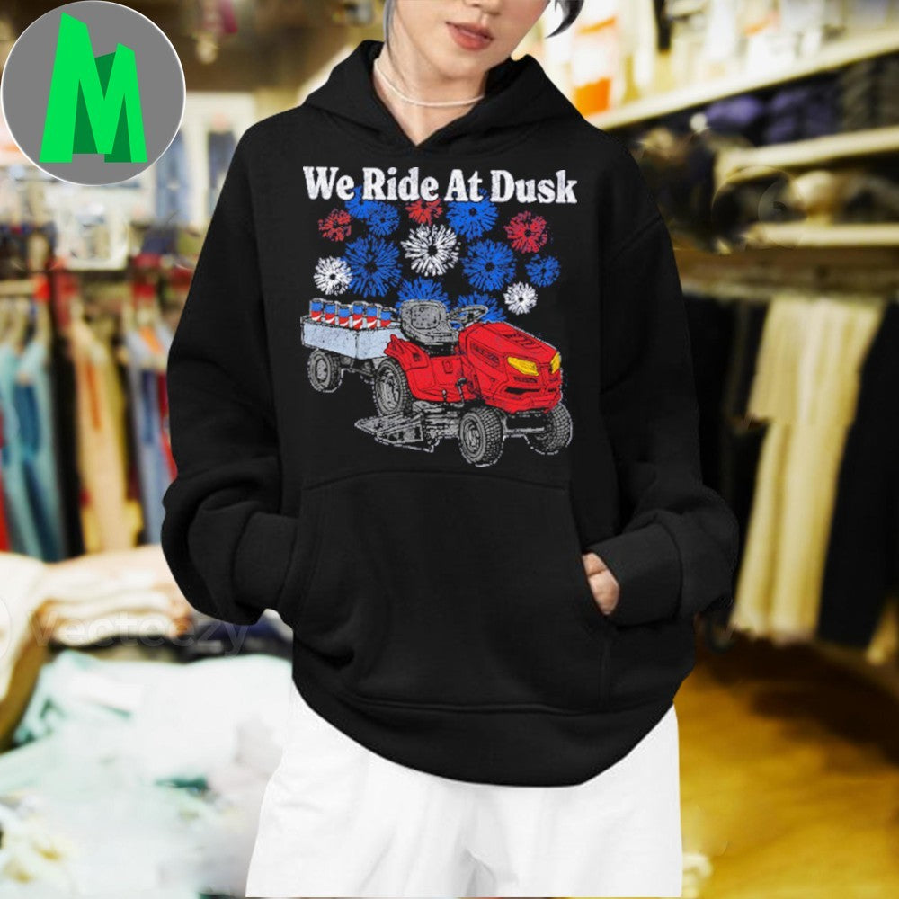 We Ride At Dusk Lawn Mower Fireworks Patriotic Shirt