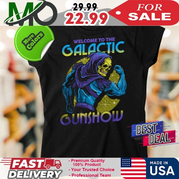 Welcome To The Galactic Gunshow Shirt