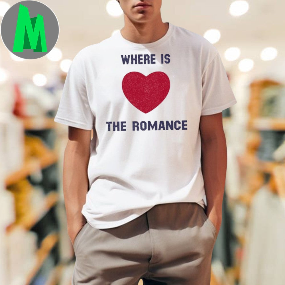 Where Is The Romance Red Heart Shirt
