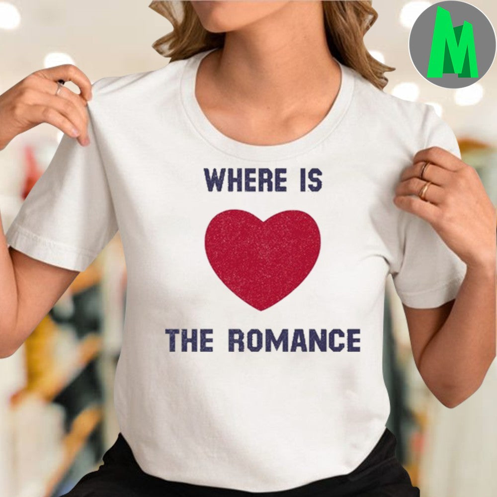 Where Is The Romance Red Heart Shirt