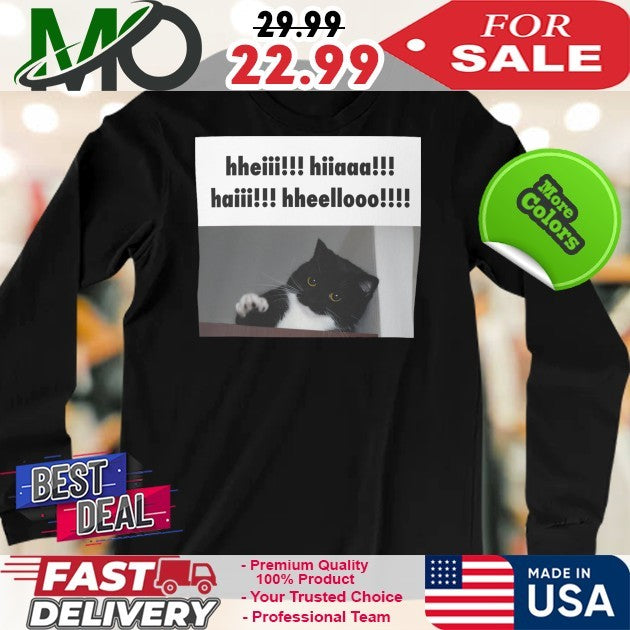 Youni Store Hheii Hiaaa Haii Hheellooo Cat Shirt