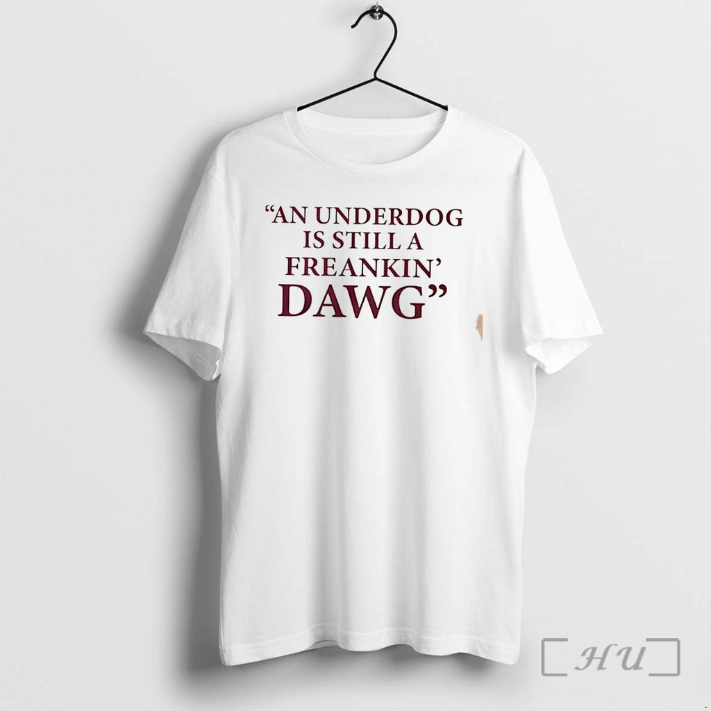 Officials An Under Dog Is Still A Freakin Dawg Tee