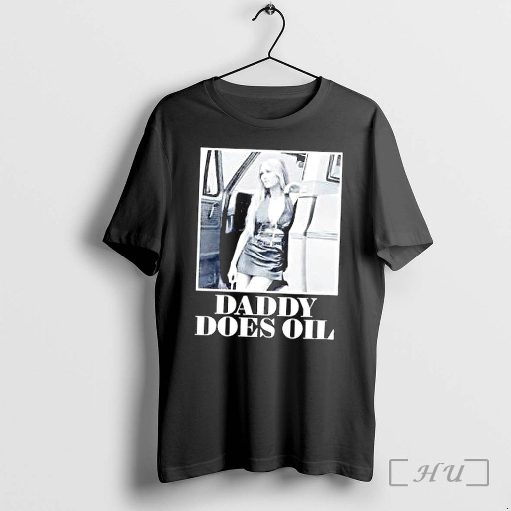 Officials Daddy Does Oil Classic Premium T Shirts Sweater Hoodie Jpg