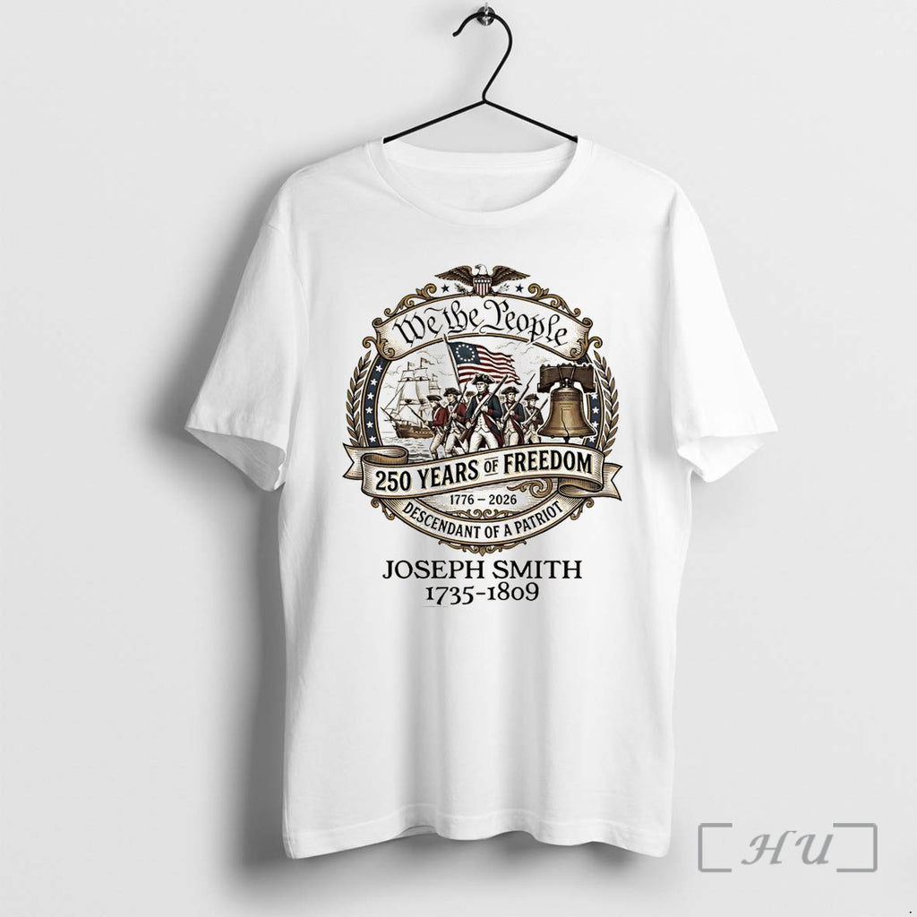 Officials Descendant Of A Patriot 250 Years Of Freedom We The People Premium T Shirts