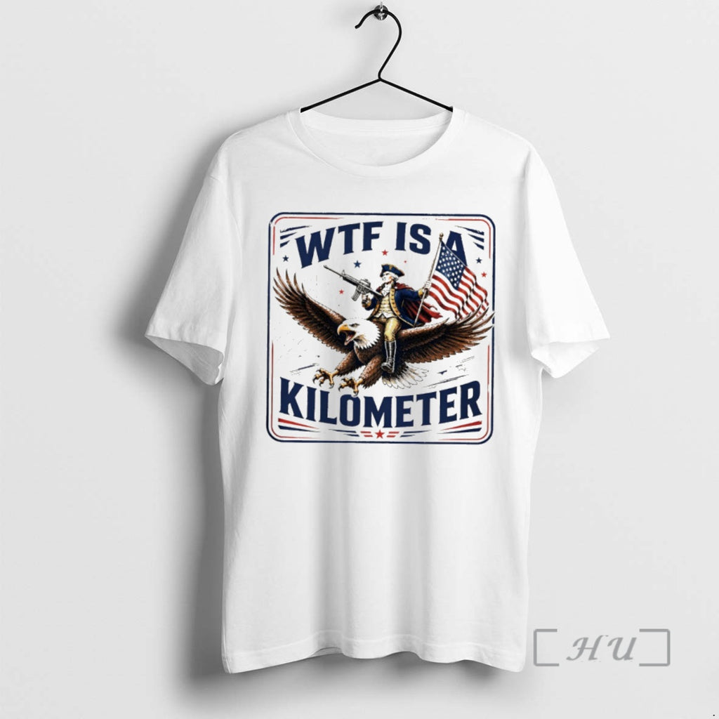 Officials George Washington Wtf Is A Kilometer Independence Day 2026