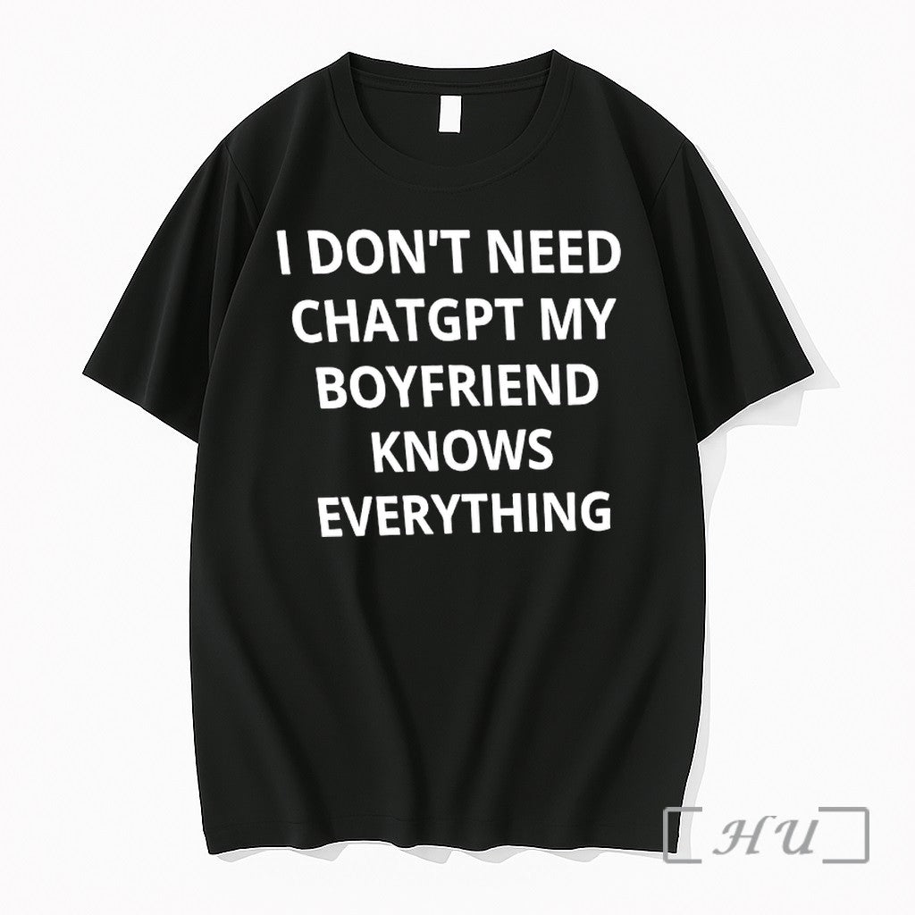 Officials I Dont Need Chatgpt My Boyfriend Knows Everything