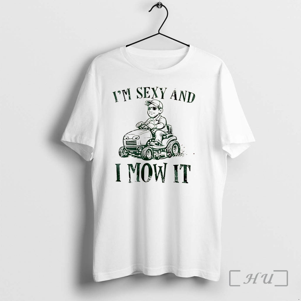 Officials Im Sexy And I Mow It Tee Premium T Shirts Sweater Hoodie Jpg