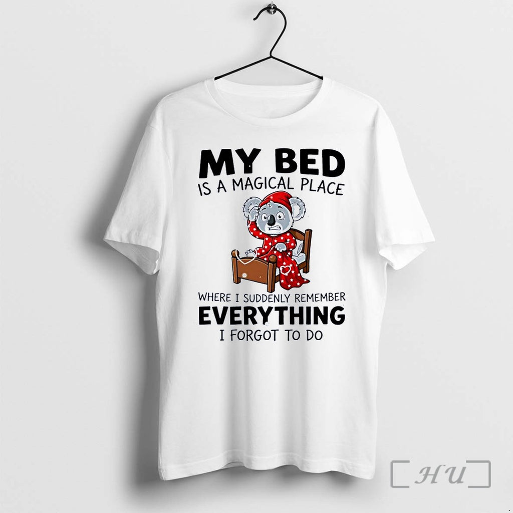Officials My Bed Magical Place Forgotten To Do Koala White