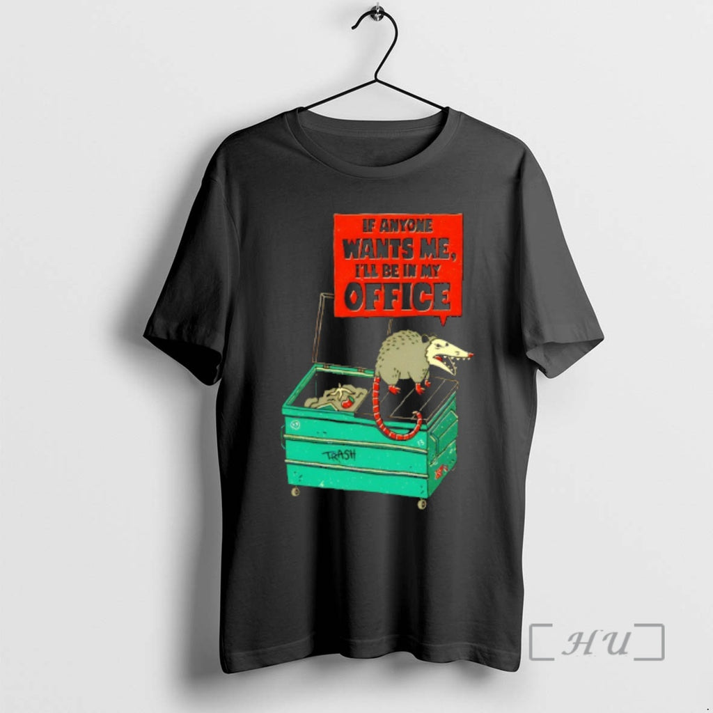 Officials Opossum If Anyone Wants Me Ill Be In My Office Trash Premium T Shirts