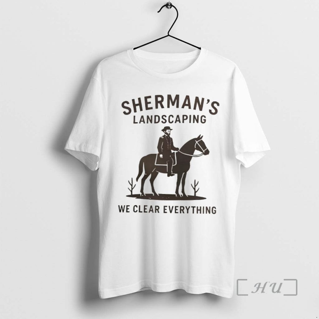 Officials Shermans Landscaping We Clear Everything Civil War Buff William Tecumseh Sherman Shirt Upscayl 4x