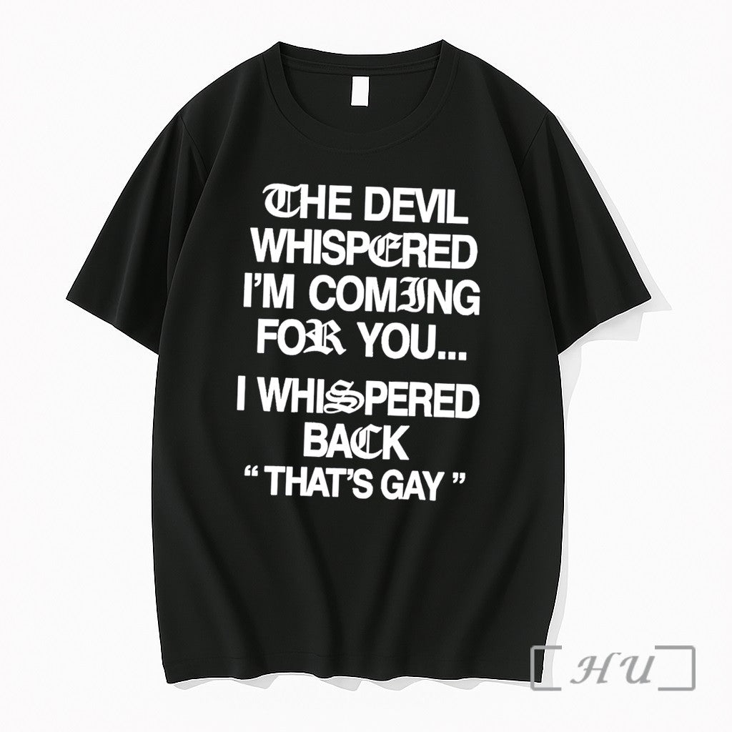 Officials The Devil Whispered Im Coming For You I Whispered Back Tee Premium T Shirts