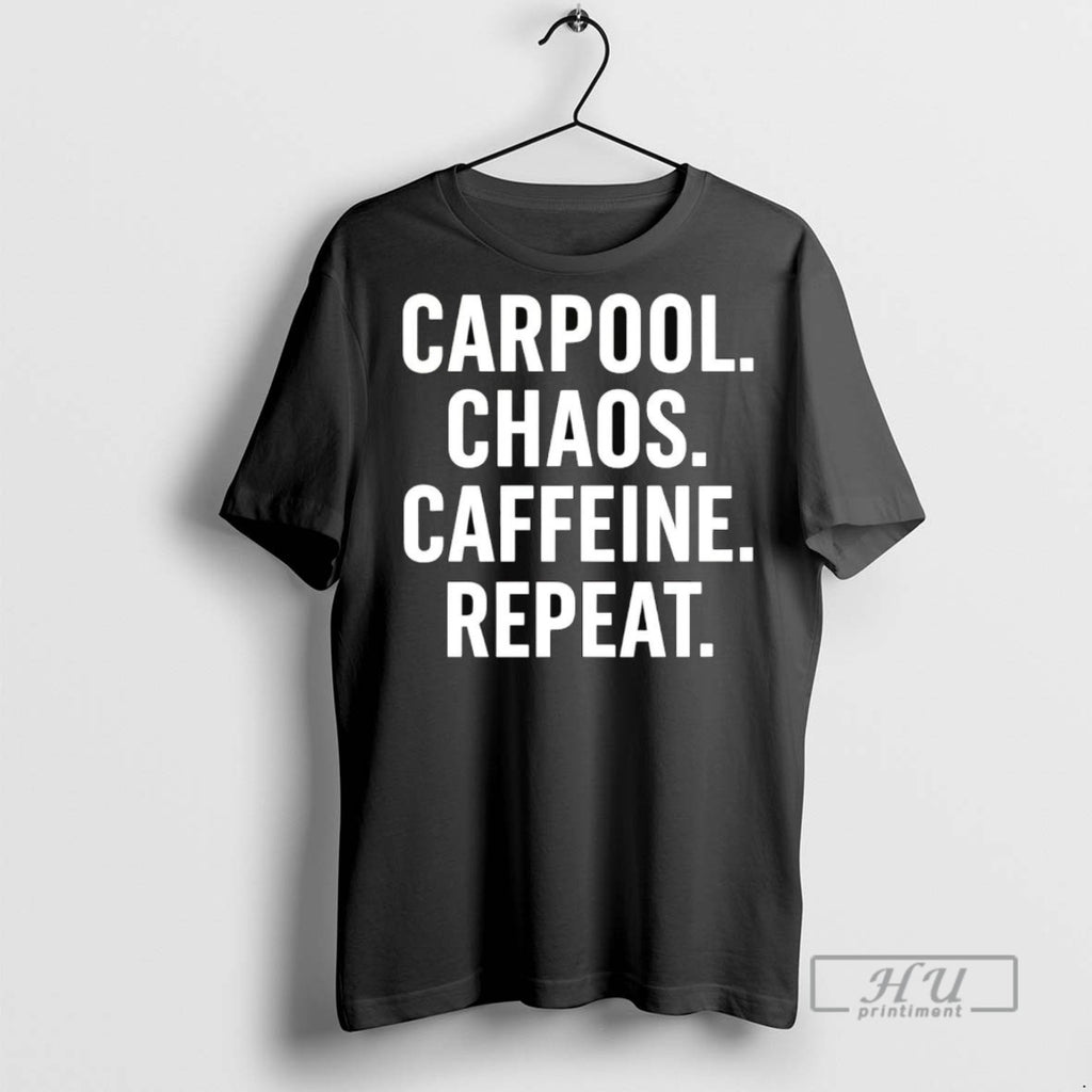 Officials Trending Carpool Chaos Caffeine Repeat T Shirt Sweatshirt Hoodies