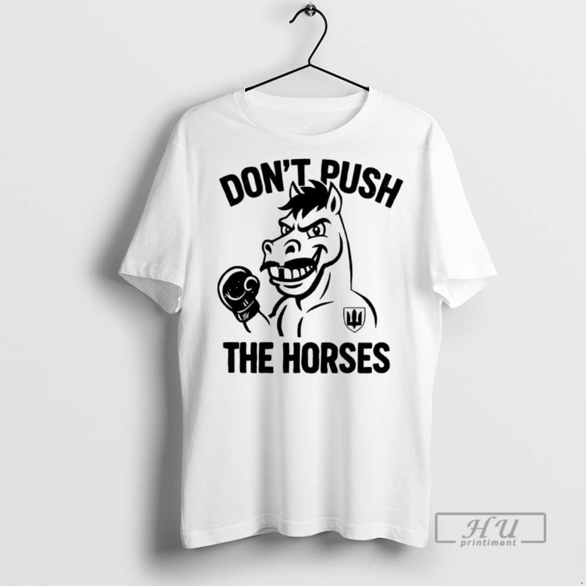 Officials Trending Dont Push The Horses Graphic Tee Shirt Sweatshirt Hoodies