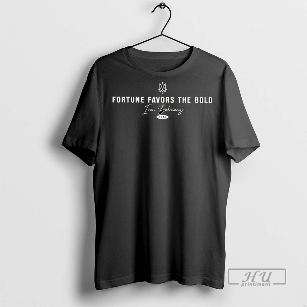 Officials Trending Ivan Bahrianyi Fortune Favors The Bold Ukraine Graphic Tee Shirt Sweatshirt Hoodies