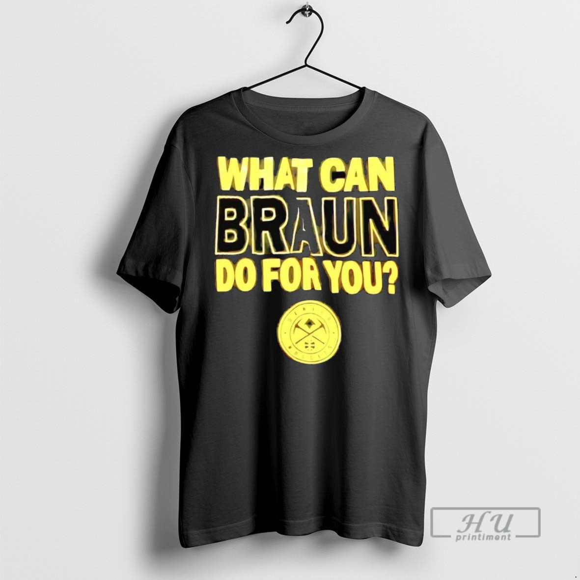Officials Trending Nikola Jokic What Can Braun Do For You T Shirt Sweatshirt Hoodies