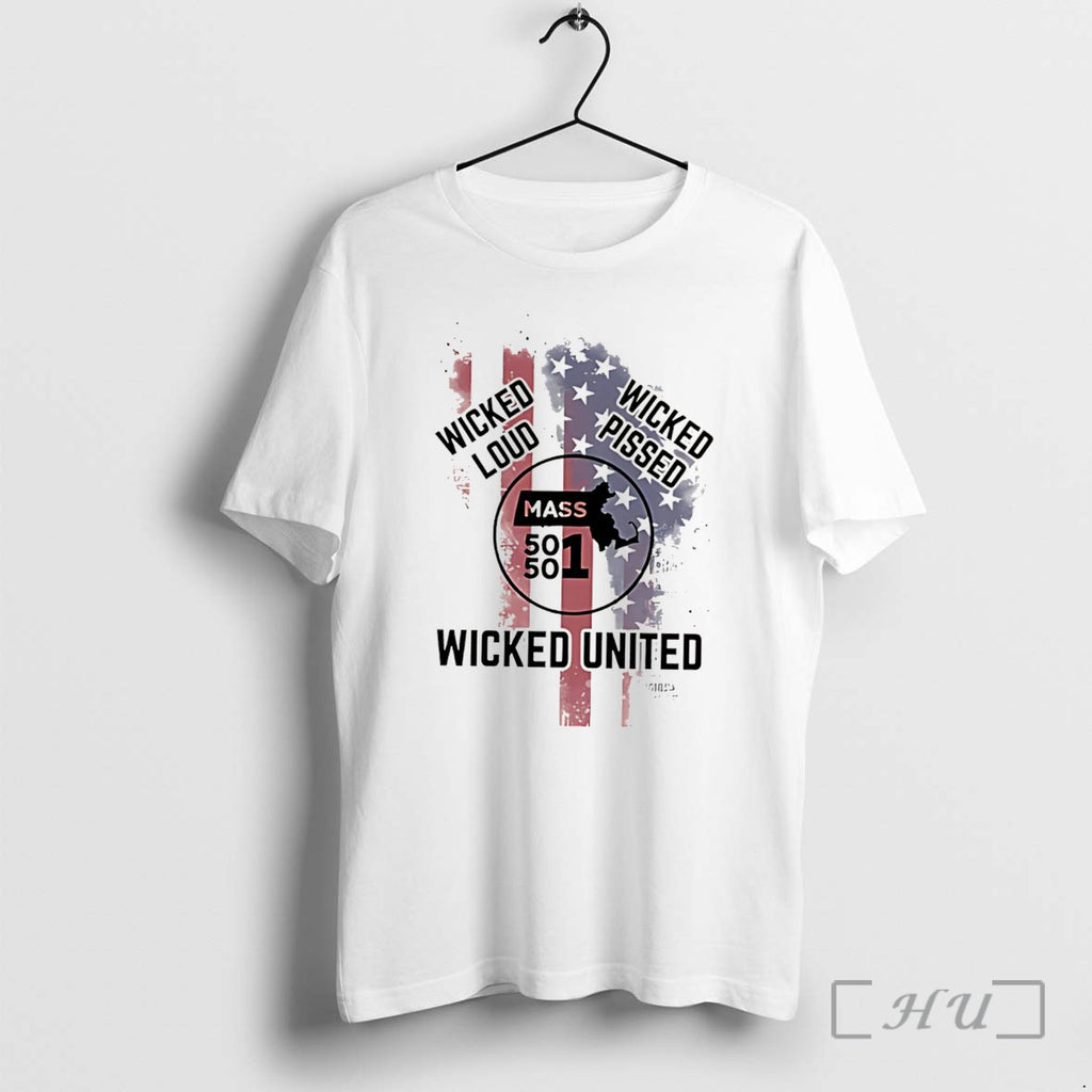 Officials Wicked Loud Wicked Pissed Mass 501 Wicked United Flag Tee Premium T Shirts Sweater