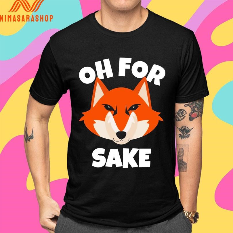 Oh For Fox Sake 2026 Shirts