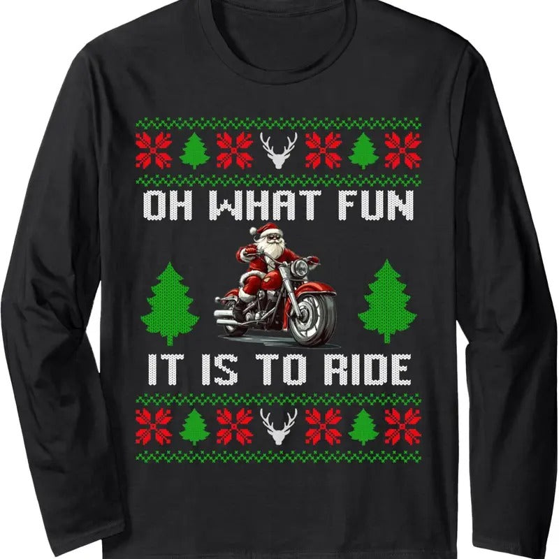 Oh What Fun It Is To Ride Motorcycle Santa Ugly Christmas Long Sleeve T-Shirt Hoodie, Sweatshirt | UrbanDripWear.com