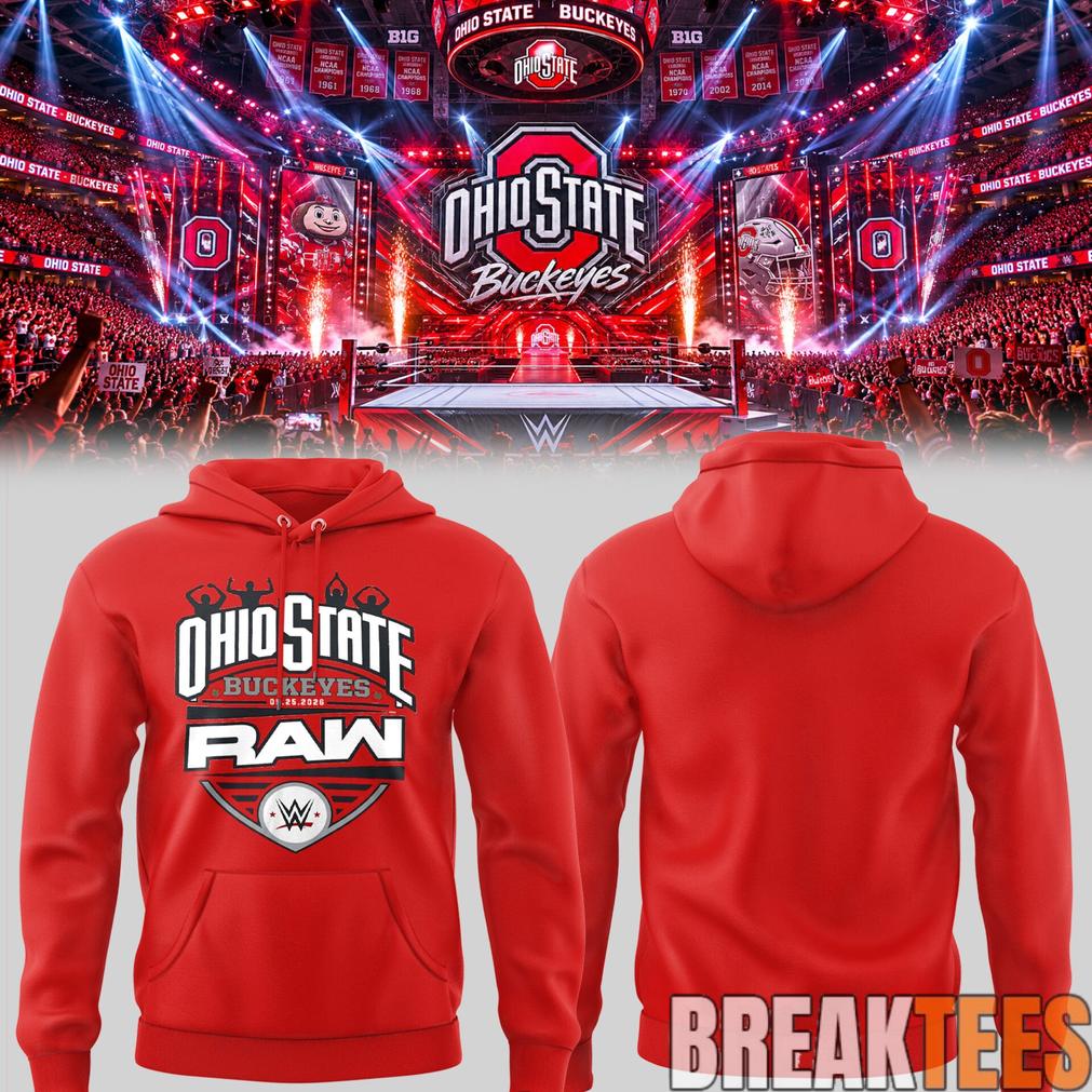 Ohio State Buckeyes Limited Edition WWE Monday Night RAW At Schottenstein Center Hoodie