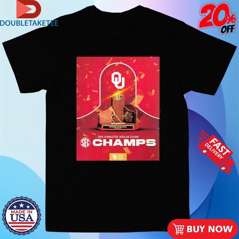 Oklahoma Sooners Women’s Gymnastics 2026 SEC Regular Season Champions It Just Means More Trophy Shirts