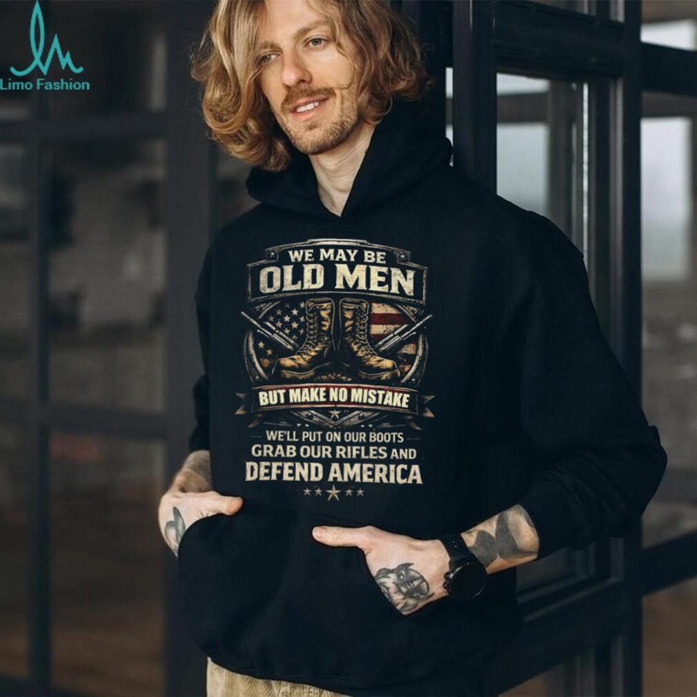 Old Men Defend America Military Boots and Rifles Patriotic Veteran T Shirt