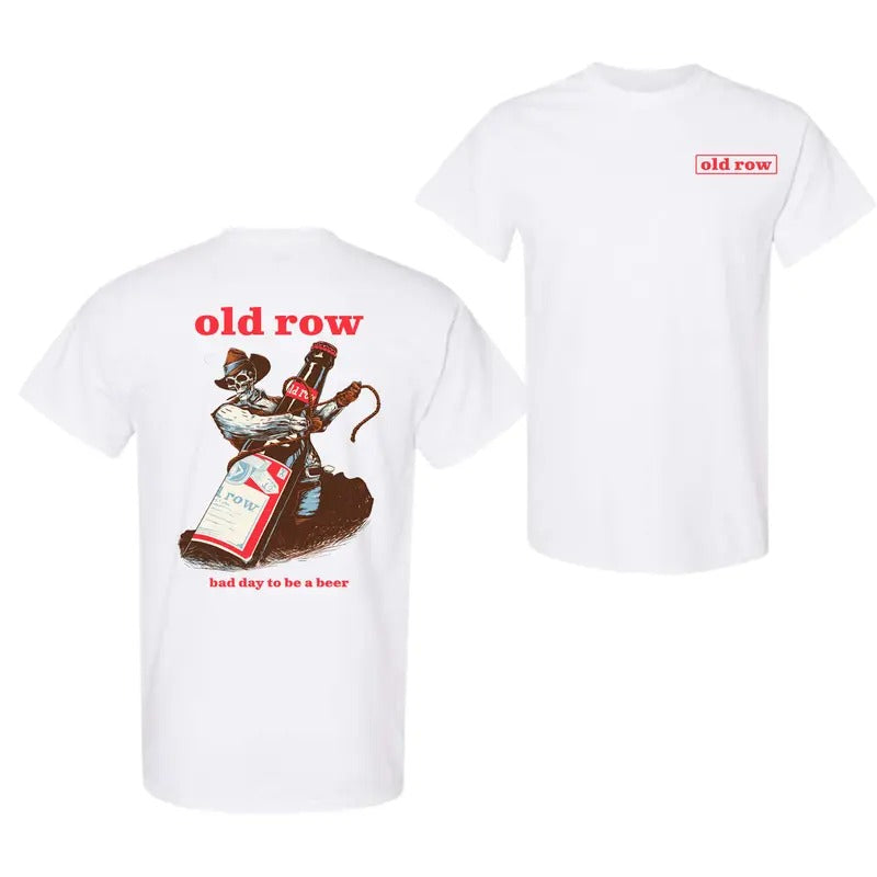 Old Row Bad Day To Be A Beer 2-Sided T-Shirt Sweatshirt Hoodie, For Men And Women, Trendy Shirt | UrbanDripWear.com