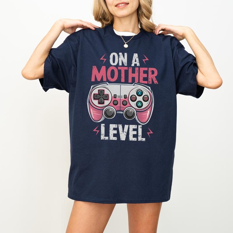 On A Mother Gamer Level Shirt, T-shirt, Hoodie, Funny Gaming Mom Shirt, Cozy Oversized Sweatshirt, Gamer Mom Gift, Cute...